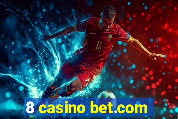 8 casino bet.com